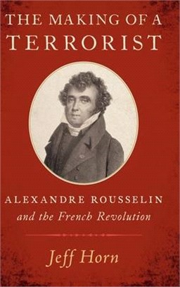 The Making of a Terrorist ― Alexandre Rousselin and the French Revolution