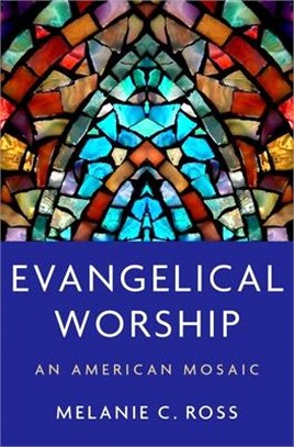 Evangelical Worship: An American Mosaic