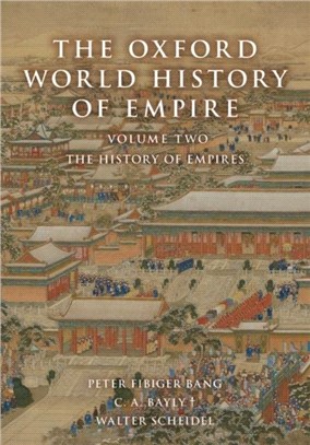 The Oxford World History of Empire：Volume Two: The History of Empires