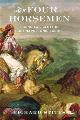 The Four Horsemen：Riding to Liberty in Post-Napoleonic Europe