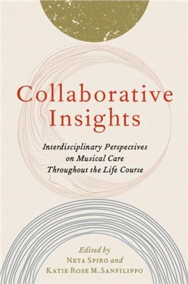 Collaborative Insights：Interdisciplinary Perspectives on Musical Care Throughout the Life Course