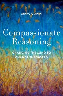 Compassionate Reasoning: Changing the Mind to Change the World