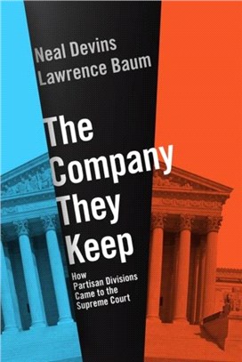 The Company They Keep：How Partisan Divisions Came to the Supreme Court