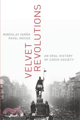 Velvet Revolutions: An Oral History of Czech Society