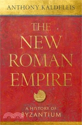 The New Roman Empire: A History of Byzantium