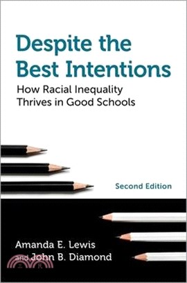 Despite the Best Intentions: How Racial Inequality Thrives in Good Schools, 2nd Edition