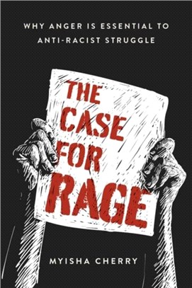 The Case for Rage：Why Anger Is Essential to Anti-Racist Struggle