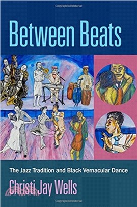 Between beats :the jazz tradition and Black vernacular dance /