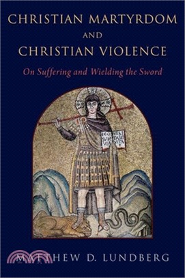 Christian Martyrdom and Christian Violence