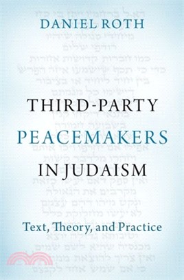 Third-Party Peacemaking in Judaism: Text, Theory, and Practice