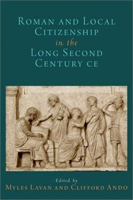 Roman and Local Citizenship in the Long Second Century Ce