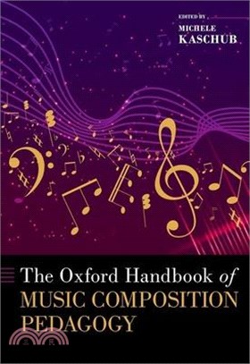 The Oxford Handbook of Music Composition Pedagogy