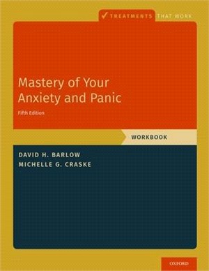 Mastery of Your Anxiety and Panic: Workbook