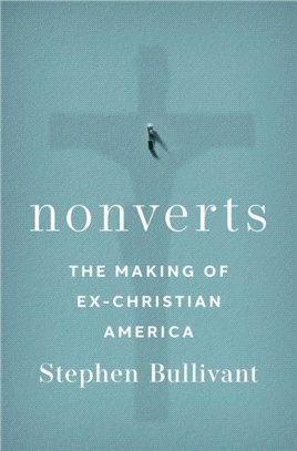 Nonverts：The Making of Ex-Christian America