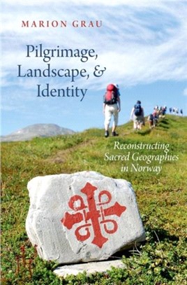 Pilgrimage, Landscape, and Identity：Reconstucting Sacred Geographies in Norway