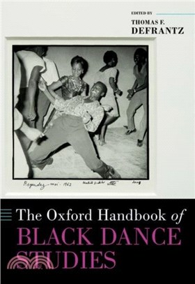 The Oxford Handbook of Black Dance Studies