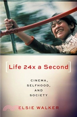 Life 24x a Second：Cinema, Selfhood, and Society