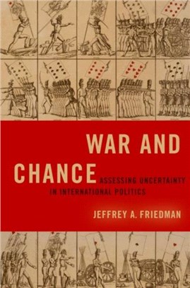War and Chance：Assessing Uncertainty in International Politics