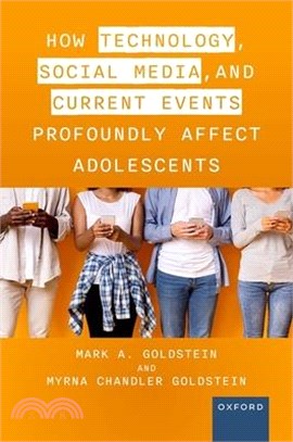 How Technology, Social Media, and Current Events Profoundly Affect Adolescents