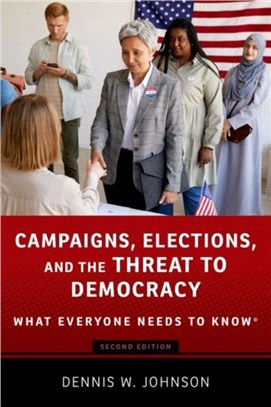 Campaigns, Elections, and the Threat to Democracy：What Everyone Needs to Know (R)