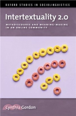 Intertextuality 2.0：Metadiscourse and Meaning-Making in an Online Community