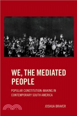 We the Mediated People：Popular Constitution-Making in Contemporary South America