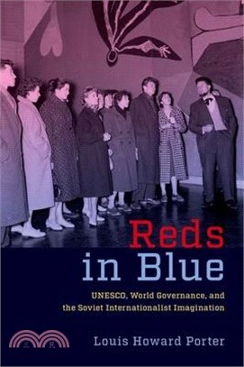 Reds in Blue: Unesco, World Governance, and the Soviet Internationalist Imagination