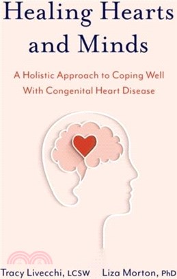 Healing Hearts and Minds：A Holistic Approach to Coping Well with Congenital Heart Disease