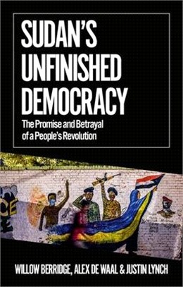 Sudan's Unfinished Democracy: The Promise and Betrayal of a People's Revolution