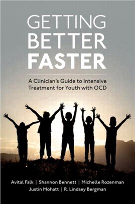 Getting Better Faster：A Clinician's Guide to Intensive Treatment for Youth with OCD