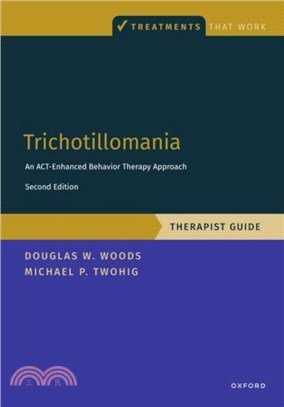 Trichotillomania: Therapist Guide：An ACT-enhanced Behavior Therapy Approach Therapist Guide