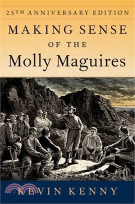 Making Sense of the Molly Maguires: Twenty-Fifth Anniversary Edition