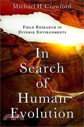 In Search of Human Evolution: Field Research in Diverse Environments