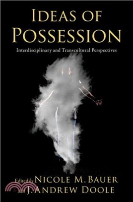 Ideas of Possession：Interdisciplinary and Transcultural Perspectives