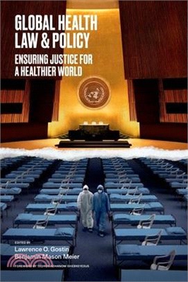Global Health Law and Policy: Ensuring Justice for a Healthier World