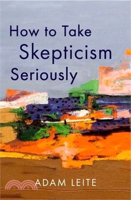 How Take Skepticism Seriously