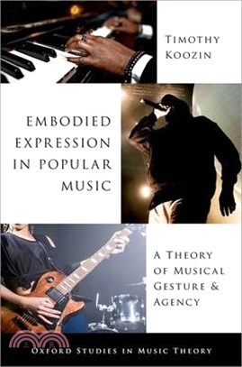 Embodied Expression in Popular Music: A Theory of Musical Gesture and Agency