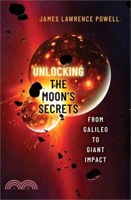 Unlocking the Moon's Secrets: From Galileo to Giant Impact