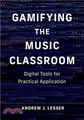 Gamifying the Music Classroom：Digital Tools for Practical Application