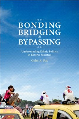 Bonding, Bridging, and Bypassing：The Logic of Ethnic Appeals in Election Campaigns