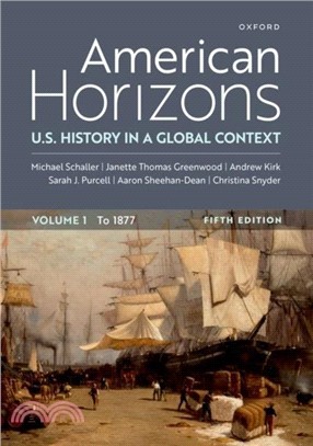 American Horizons：U.S. History in a Global Contex, Volume One to 1877