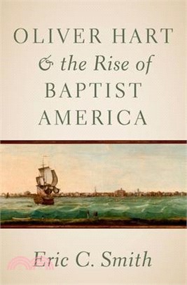 Oliver Hart and the Rise of Baptist America