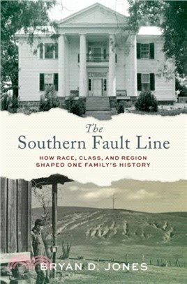 The Southern Fault Line：How Race, Class, and Region Shaped One Family's History