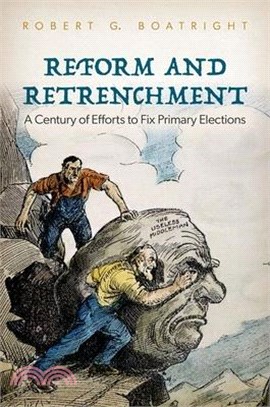 Reform and Retrenchment: A Century of Efforts to Fix Primary Elections