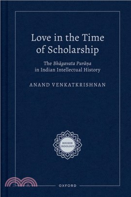 Love in the Time of Scholarship：The Bhagavata Purana in Indian Intellectual History