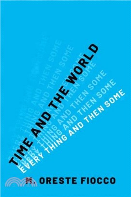 Time and the World：Every Thing and Then Some