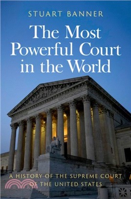 The Most Powerful Court in the World：A History of the Supreme Court of the United States