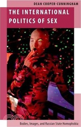 The International Politics of Sex: Bodies, Images, and Russian State Homophobia