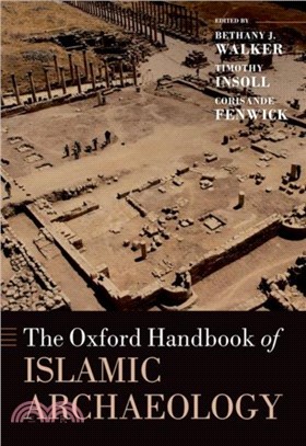 The Oxford Handbook of Islamic Archaeology