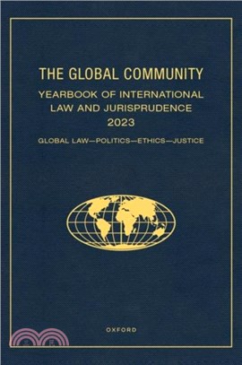 The Global Community Yearbook of International Law and Jurisprudence 2023：Global Law, Politics, Ethics, Justice